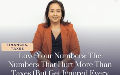 Love Your Numbers: The Numbers That Hurt More Than Taxes (But Get Ignored Every Year)