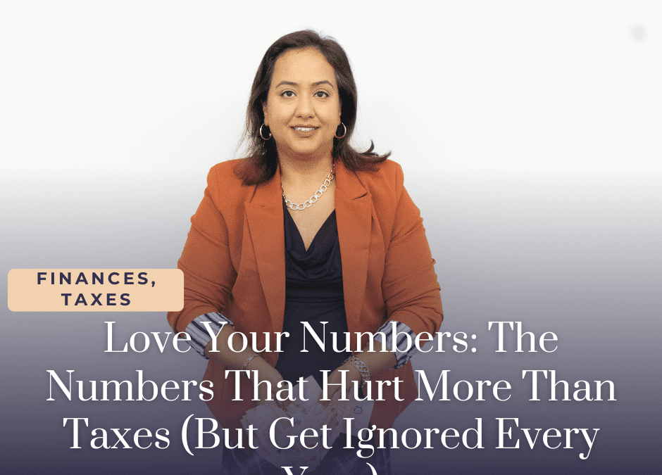 Love Your Numbers: The Numbers That Hurt More Than Taxes (But Get Ignored Every Year)