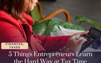 5 Things Entrepreneurs Learn the Hard Way at Tax Time